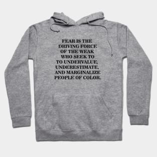 Fear is The Driving Force of The Weak Hoodie